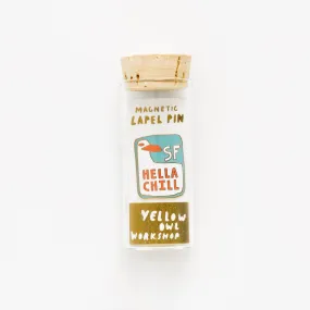 SF Hella Chill Lapel Pin